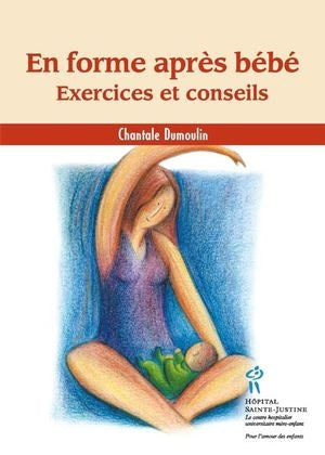 Livre En forme après bébé: exercices conseils - Chantal Dumoulin (Livre neuf) - ISBN 2921858797
