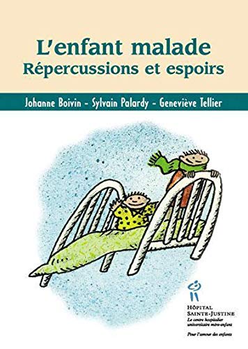 Livre L'enfant malade : Répercussions et espoirs - Johanne Boivin (Livre d'occasion)
