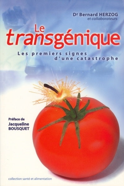 Livre Le transgénique : Les premiers signes d'une catastrophe - Bernard Herzog (Livre d'occasion)...
