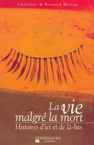 Livre La vie malgré la mort : Histoires d'ici et de là-bas - Christine Herzog (Livre d'occasion) ...
