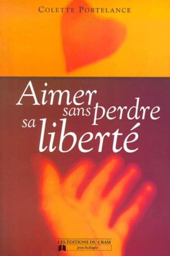 Aimer sans perdre sa liberté - Coletter Portelance