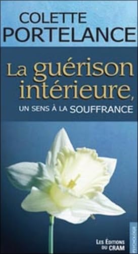 Livre La guérison intérieure, un sens à la souffrance - Colette Portelance (Livre neuf) - ISBN 29...