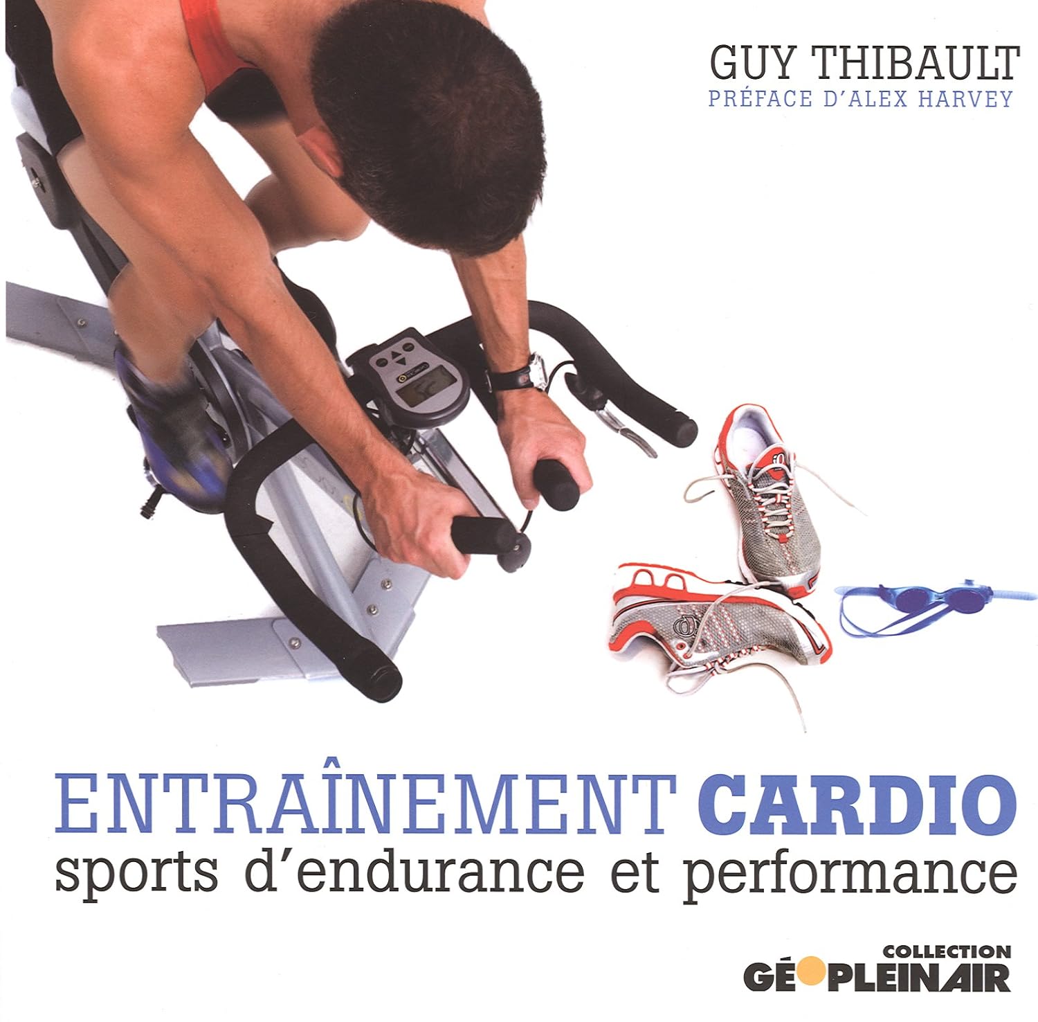 Livre Entraînement cardio : sports d'endurance et performance - Guy Thibault (Livre d'occasion) -...