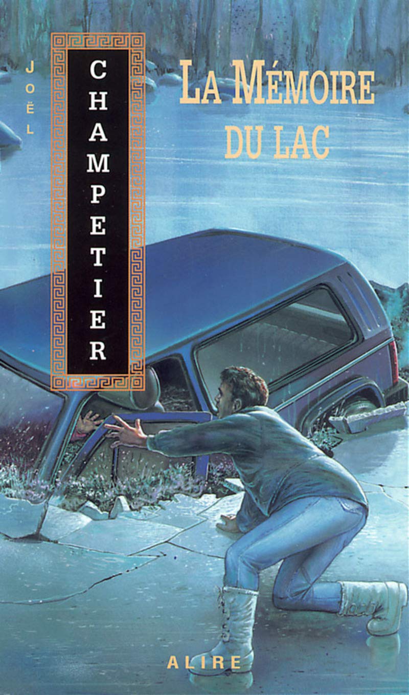 La mémoire du lac - Joël Champetier