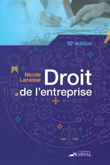 Droit de l'entreprise (10e édition) - Nicole Lacasse