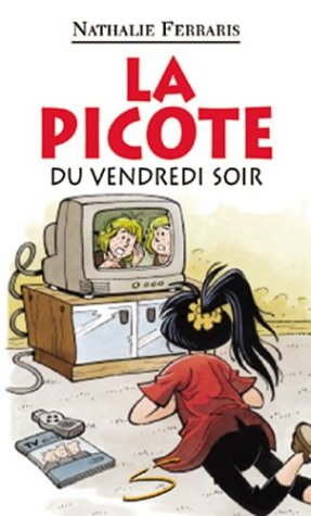 Ma petite vache a mal aux pattes # 31 : La picote du vendredi soir - Nathalie Ferraris
