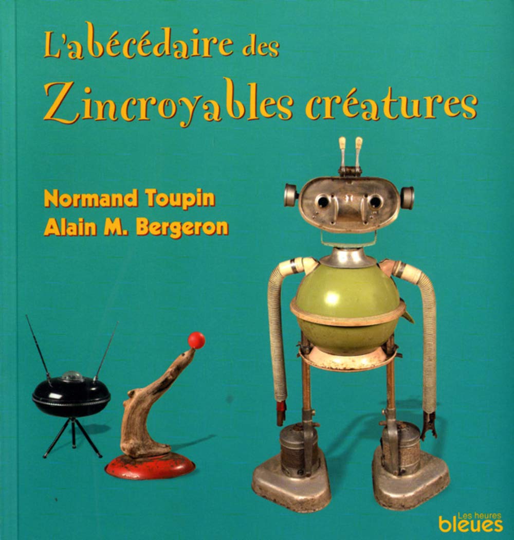 Livre L'abécédaire des Zincroyables créatures - Normand Toupin (Livre d'occasion) - ISBN 2922265277
