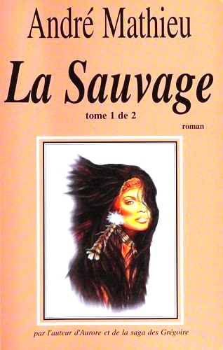 Livre La sauvage - André Mathieu (Livre d'occasion)