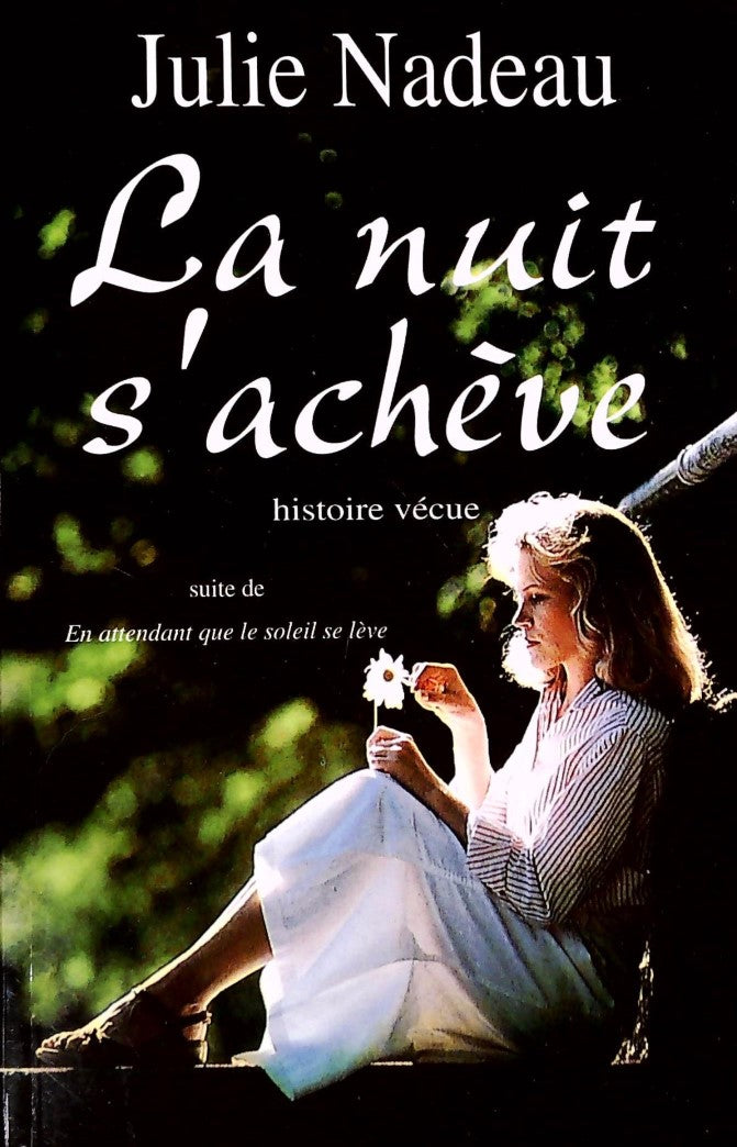 Livre ISBN 2922512207 La nuit s'achève (histoire vécue) suite du En attendant que le soleil se lève (Julie Nadeau)