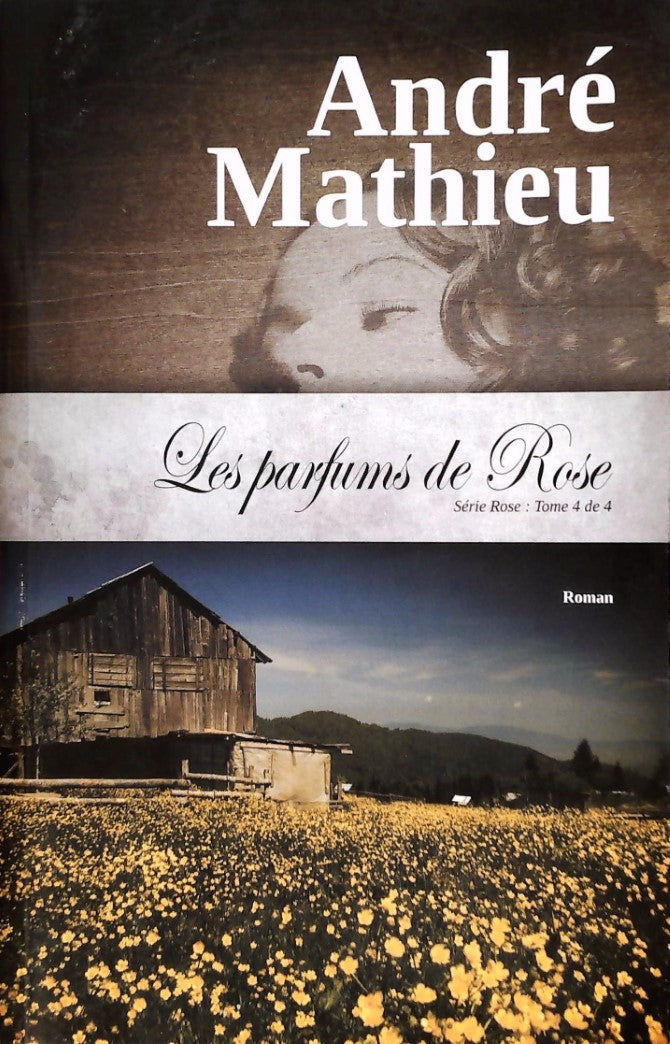 Livre Les parfums de rose - André Mathieu (Livre d'occasion) - ISBN 2922512487