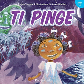 Ti Pinge (Bilingue Français-Anglais) + CD inclus - Joujou Turenne