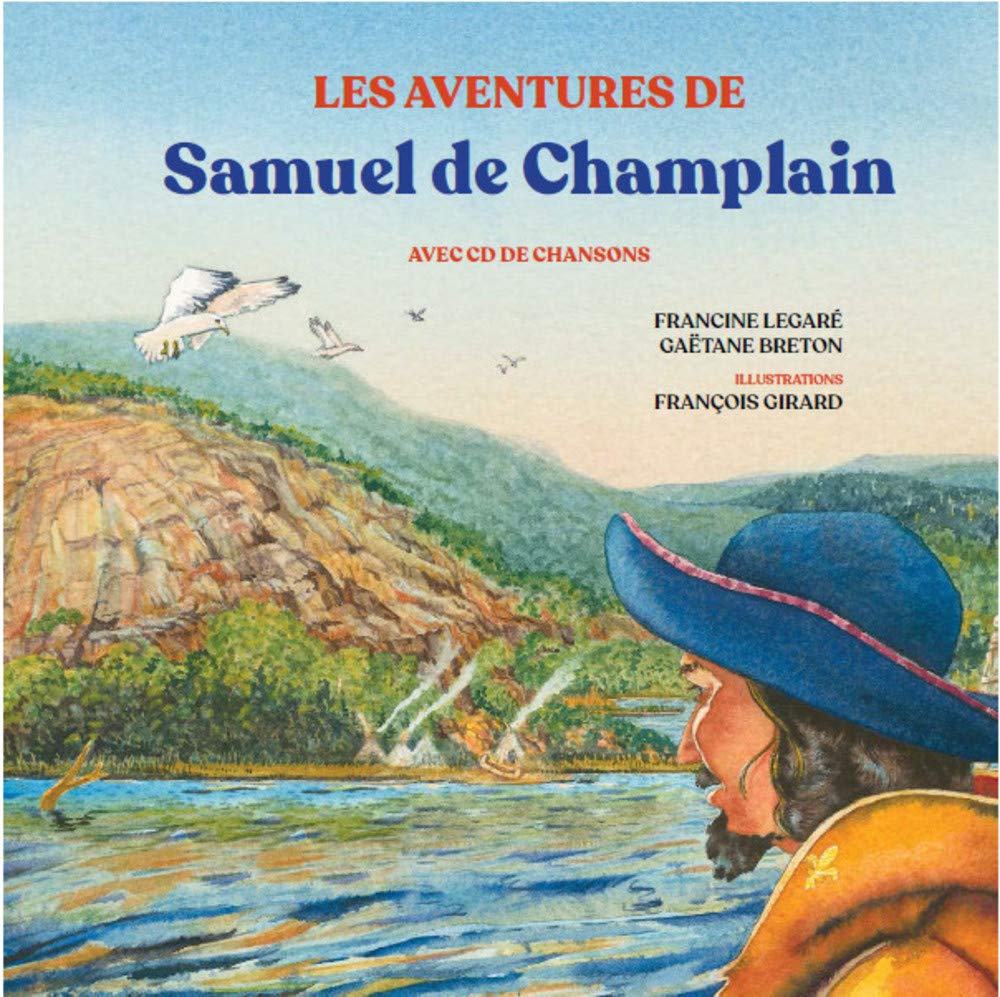 Livre Les aventures de samuel de champlain (François Girard / Francine Legaré) (Livre...