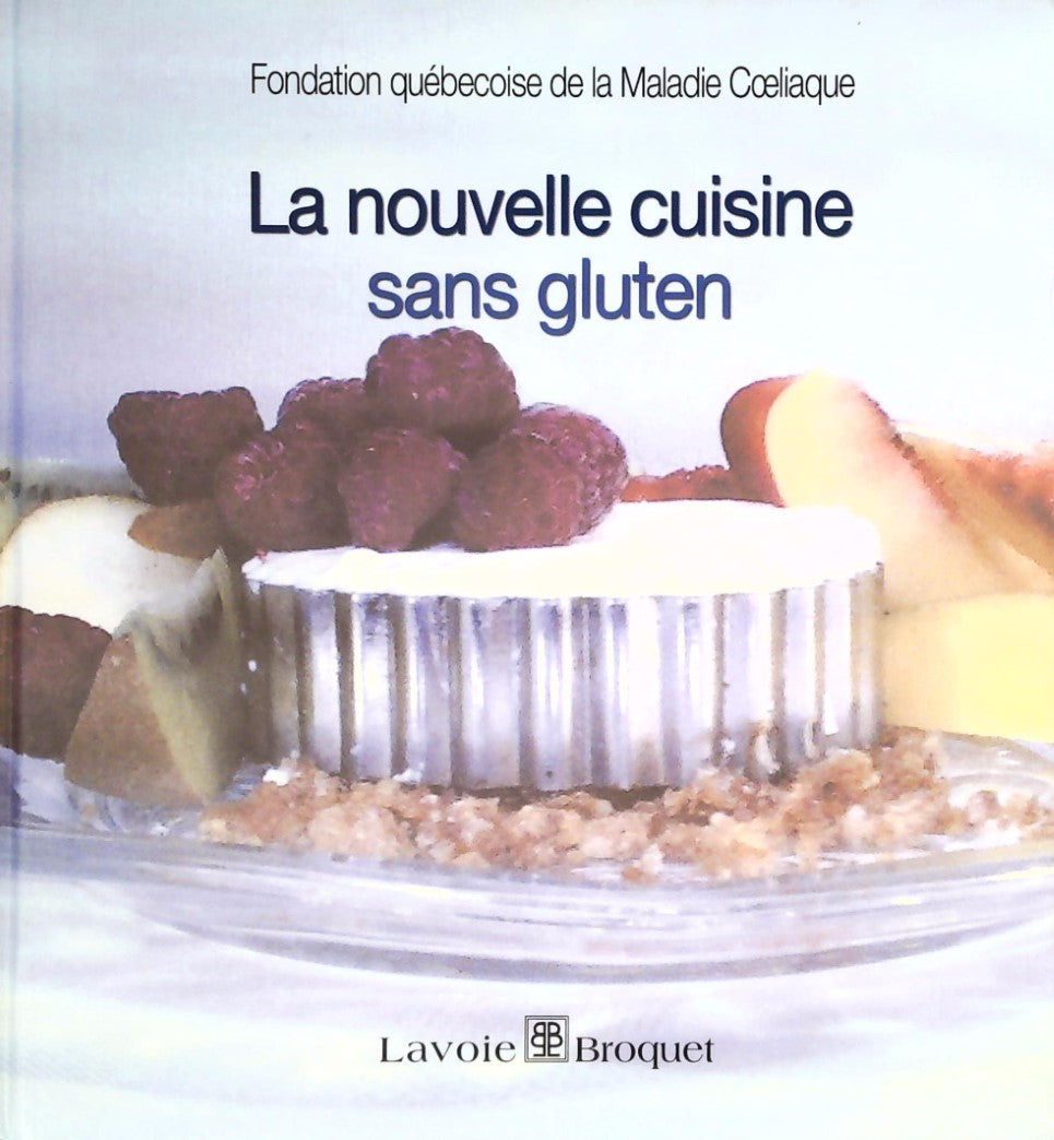Livre La nouvelle cuisine sans gluten - Fondation québécoise de la Maladie Coeliaque (Livre d'occ...