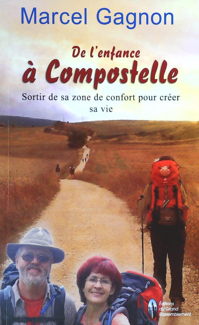 Livre De l'enfance à Compostelle : Sortir de sa zone de confort pour créer sa vie - Marcel Gagnon...