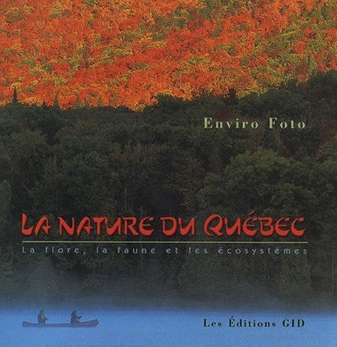 Livre La nature du Québec : La flore, la faune et les écosystèmes - Envivo Foto (Livre d'occasion...