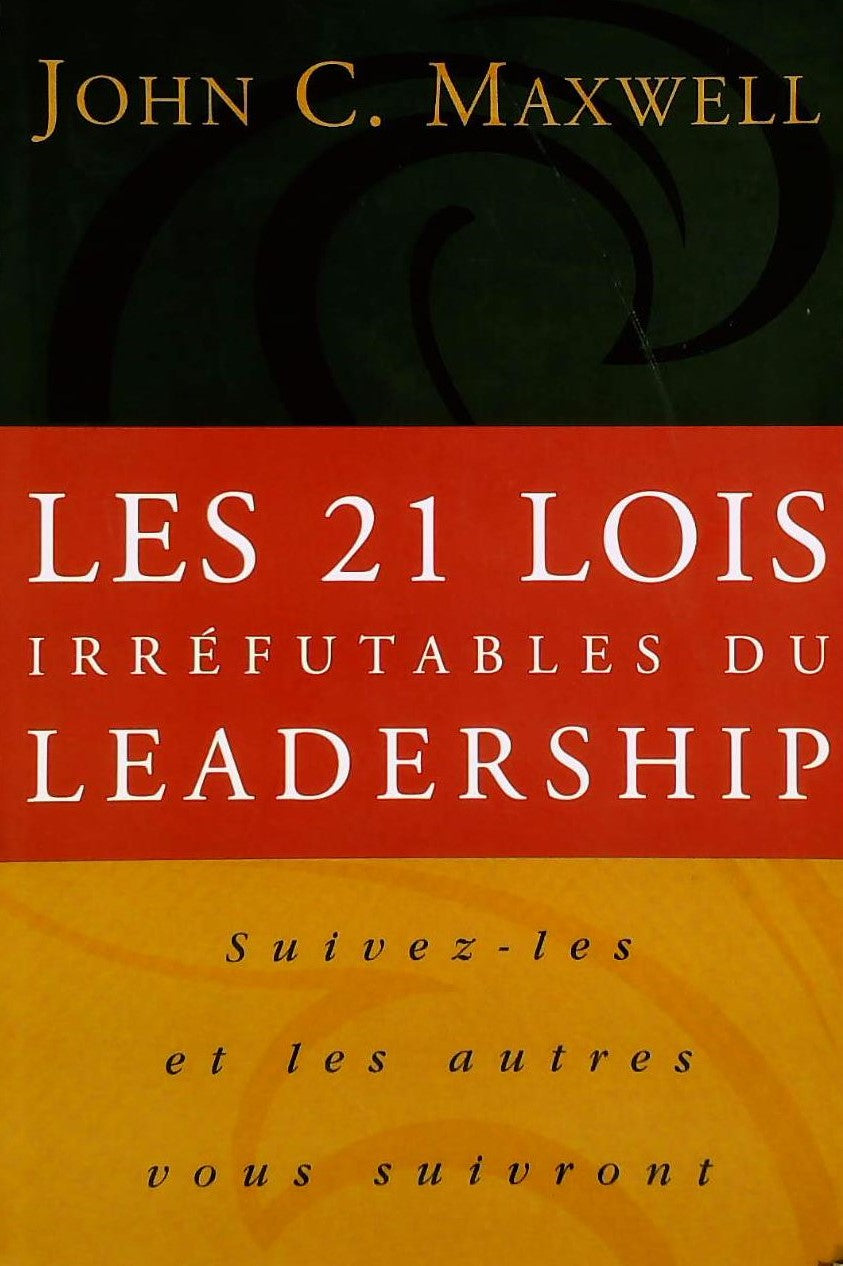 Livre ISBN 2922713016 Les 21 lois irréfutables du Leadership: Suivez-les et les autres vous suivront (John C. Maxwell)