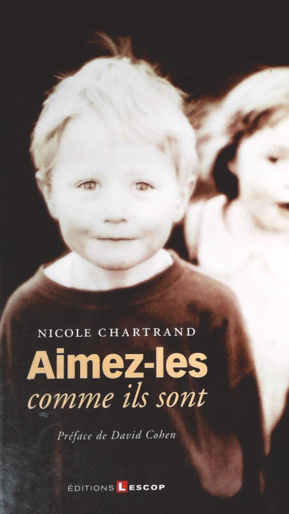 Livre Aimez-les comme ils sont - Nicole Chartrand (Livre d'occasion) - ISBN 292277600X