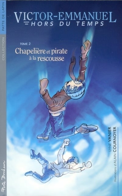 Victor-Emmanuel hors du temps # 12 : Chapelière et pirate à la rescousse - Lyne Vanier