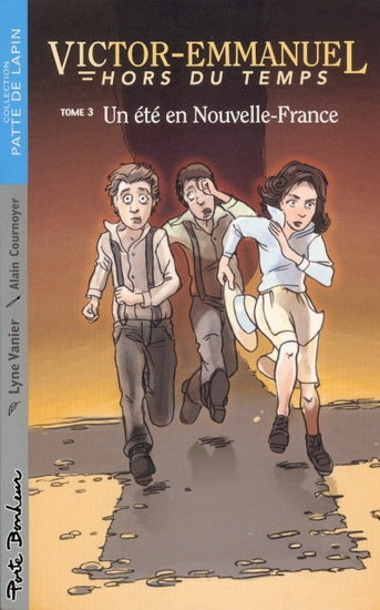 Victor-Emmanuel hors du temps # 3 : Un été en Nouvelle-France - Lyne Vanier