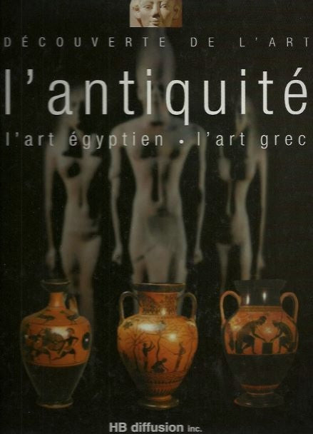 Livre L'antiquité : L'art égyptien - L'art grec - Collectif (Livre d'occasion) - ISBN 292283705X