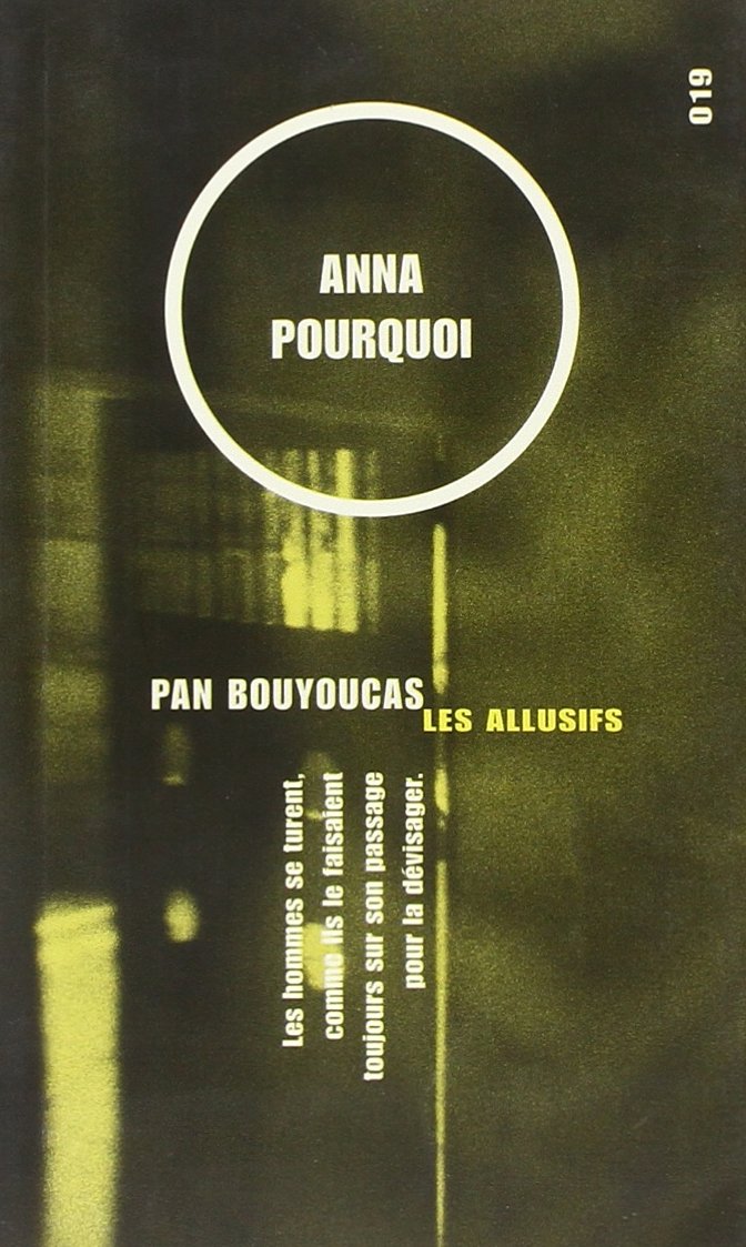 Livre Les Allusifs # 19 : Anna Pourquoi (Pan Bouyoucas) (Livre d'occasion) - ISBN 2922868168