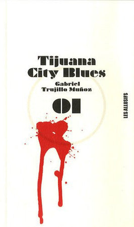 Livre Tijuana city blues (Gabriel Trujillo Muñoz) (Livre d'occasion) - ISBN 2922868923