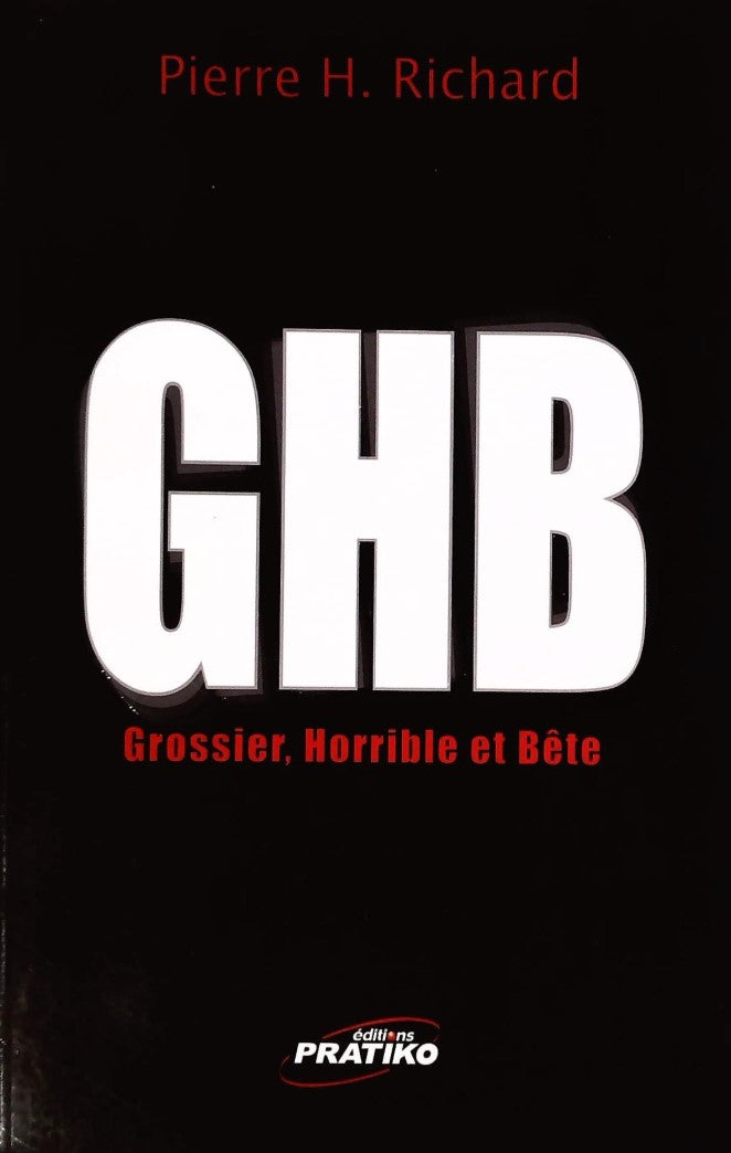 Livre GHB : Gros-Horrible et Bête - Pierre H. Richard (Livre d'occasion)