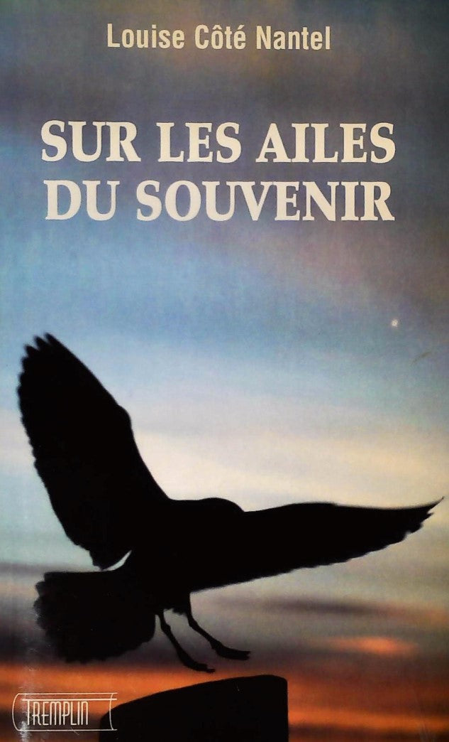 Livre ISBN 2923015185 Sur les ailes du souvenir (Louise Côté Nantel)