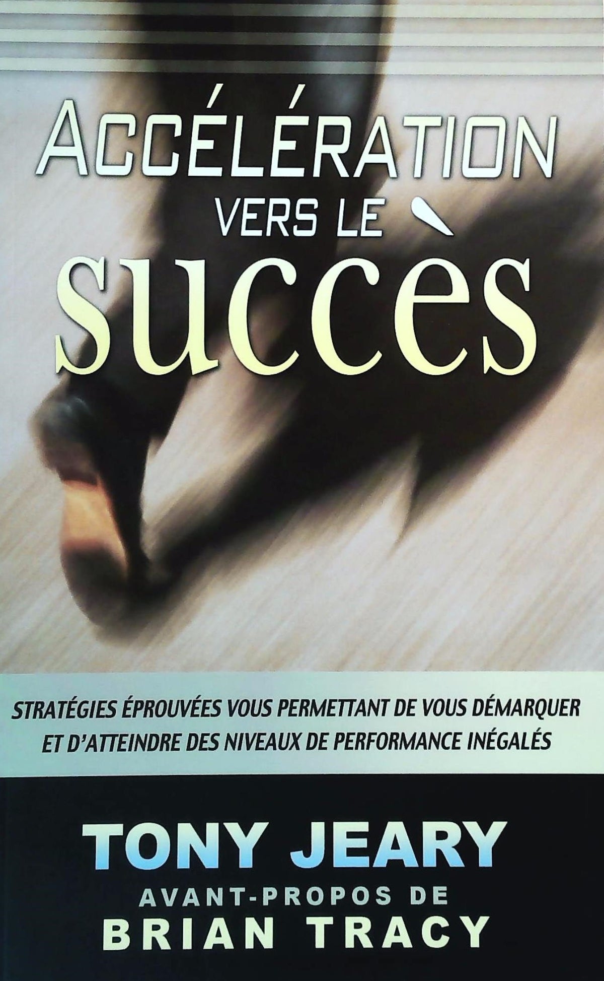 Livre Accélération vers le succès (Tony Jeary) (Livre neuf) - ISBN 2923209087