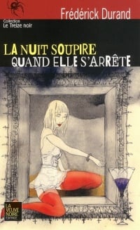 La nuit soupire quand elle s'arrête - frédérick durand