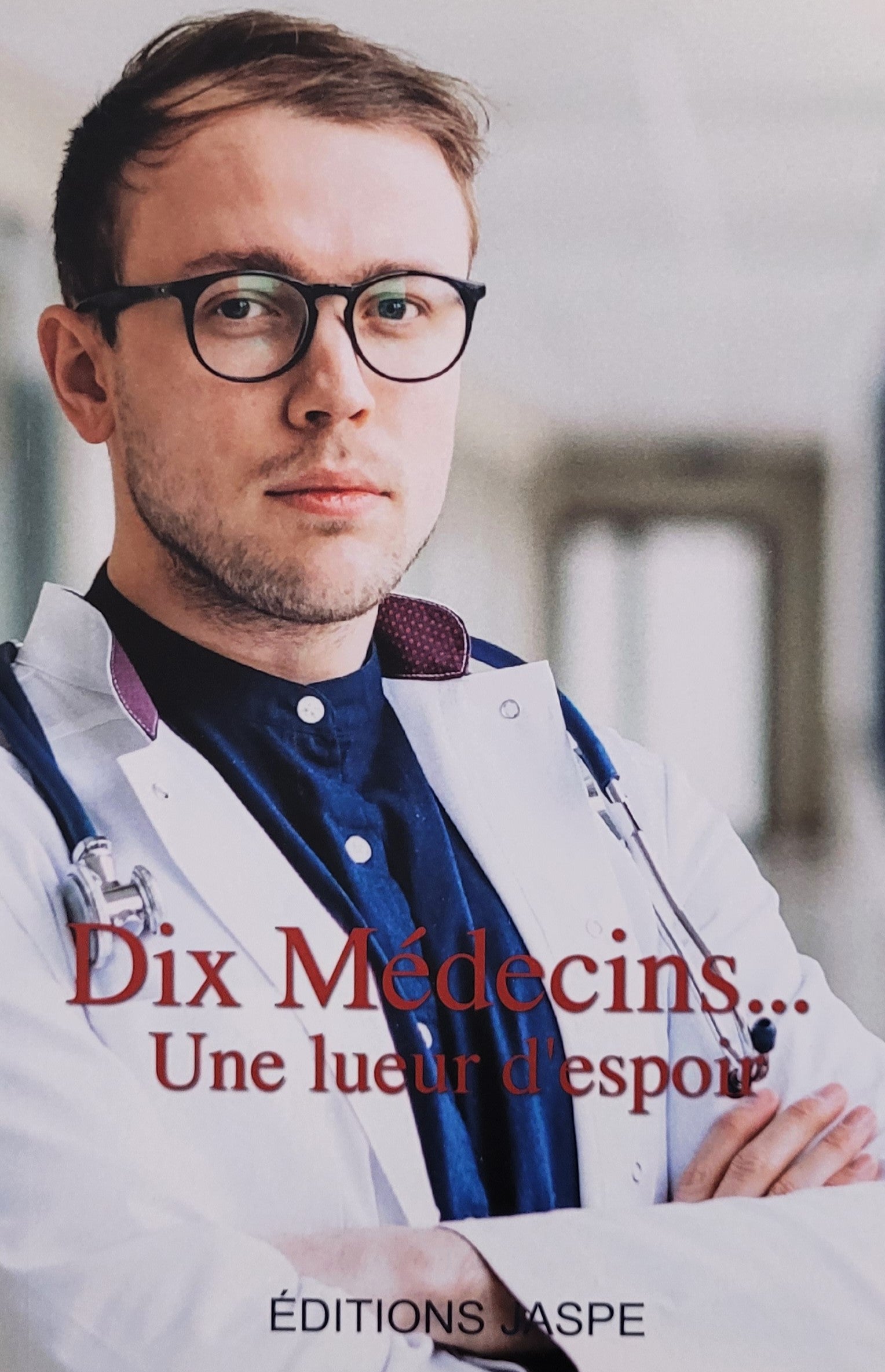 Livre Dix médecins... Une lueur d'espoir (Collectif) (Livre neuf) - ISBN 2923296125