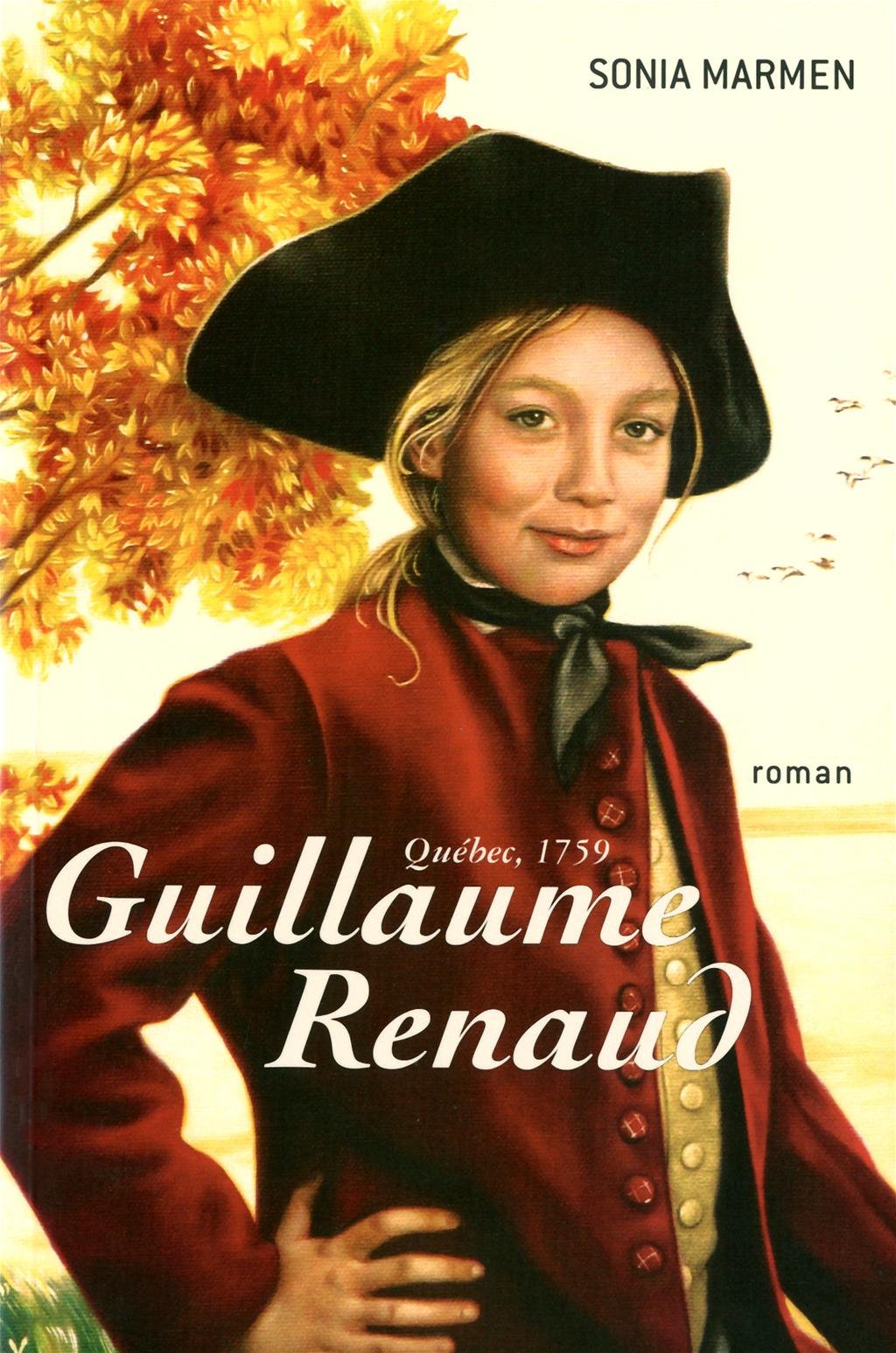 Livre Guillaume Renaud: Québec 1759 - Sonia Marmen (Livre neuf) - ISBN 2923342496