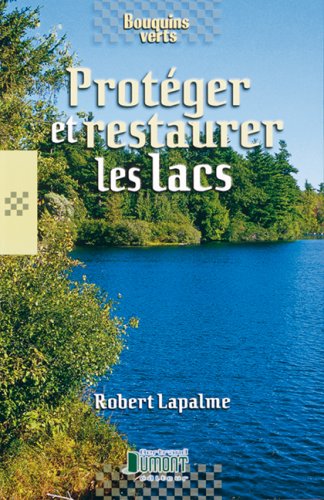 Livre Protéger et restaurer les lacs - Robert Lapalme (Livre d'occasion) - ISBN 2923382072