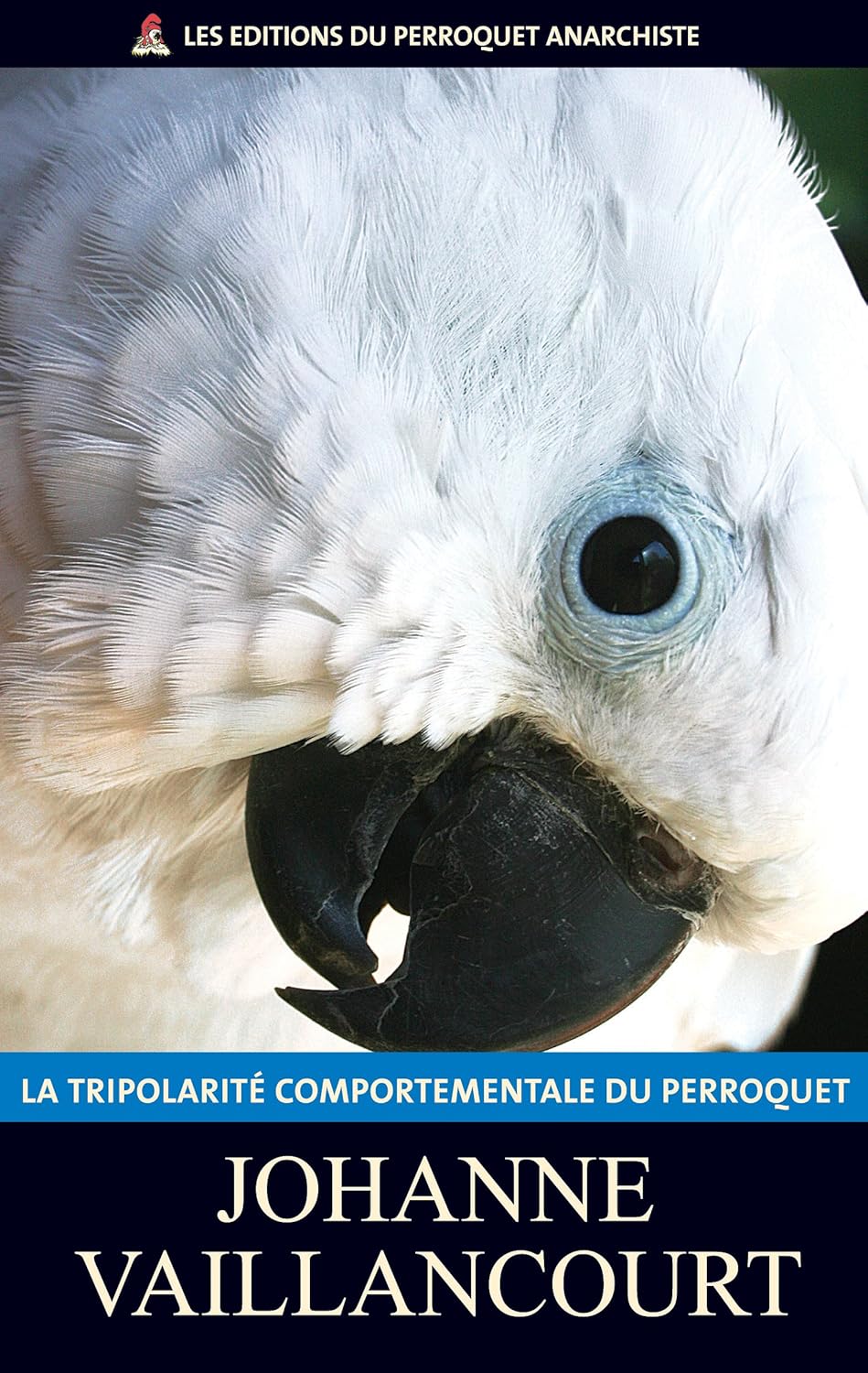 Livre La tripolarité comportementale du perroquet - Johanne Vaillancourt (Livre d'occasion) - ISB...