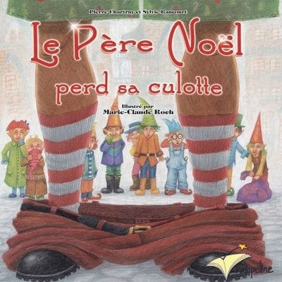 Livre Le père noël perd sa culotte (Sylvie Rancourt Marie-Claude Roch Pierre Chartray) (Livre...