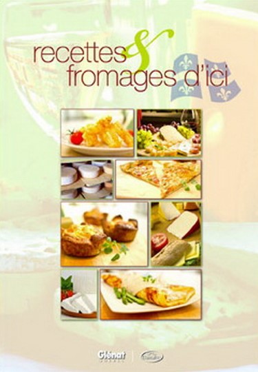 Livre Recettes & fromages d'ici (Livre d'occasion) - ISBN 2923621344