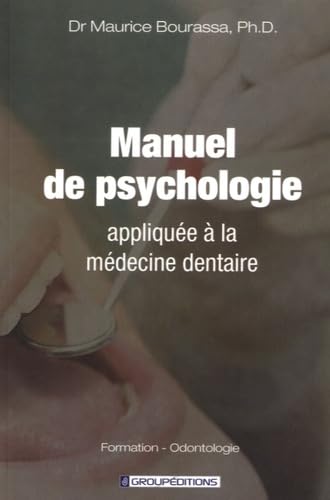 Livre Manuel de psychologie appliquée à la médecine dentaire - Dr Maurice Bourassa (Livre d'occas...