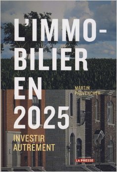 Livre L'immobilier en 2025 : Investir autrement - Martin Provencher (Livre d'occasion) - ISBN 292...