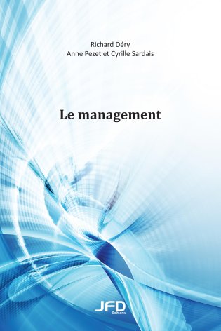 Livre ISBN 2923710886 Le management : Manuel et guide de l'étudiant (Richard Déry)