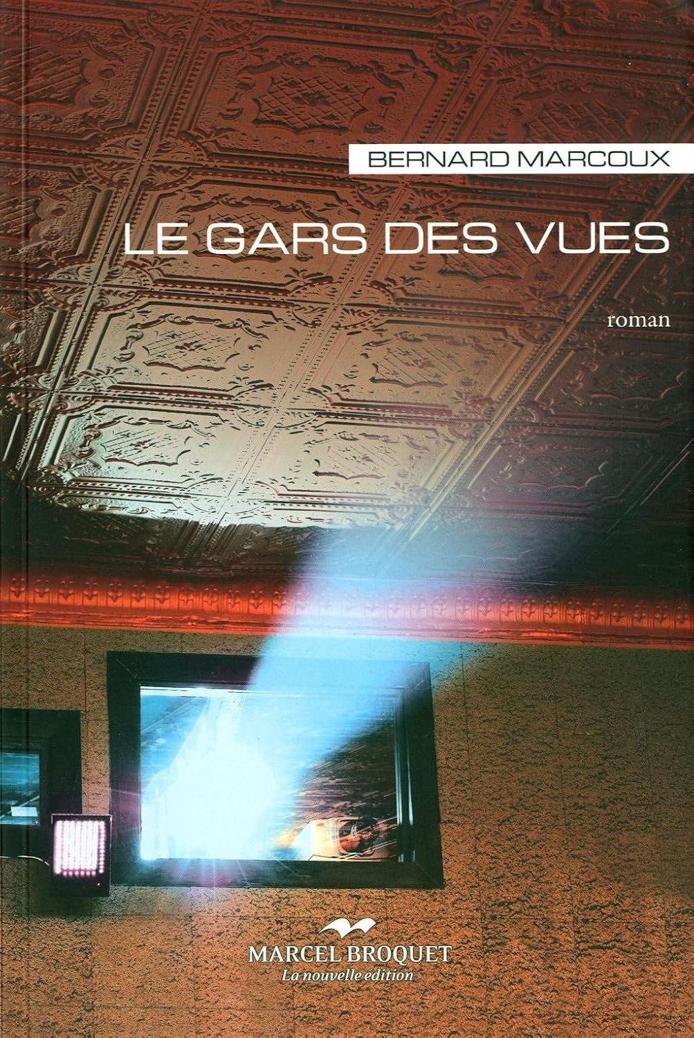 Livre Le gars des vues - Bernard Marcoux (Livre d'occasion) - ISBN 2923715055