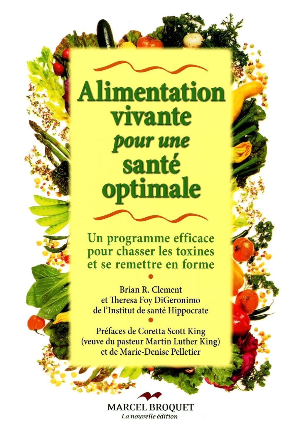 Alimentation vivante pour une santé optimale : Un programme efficace pour chasser les toxines et se remettre en forme - Brian R. Clement
