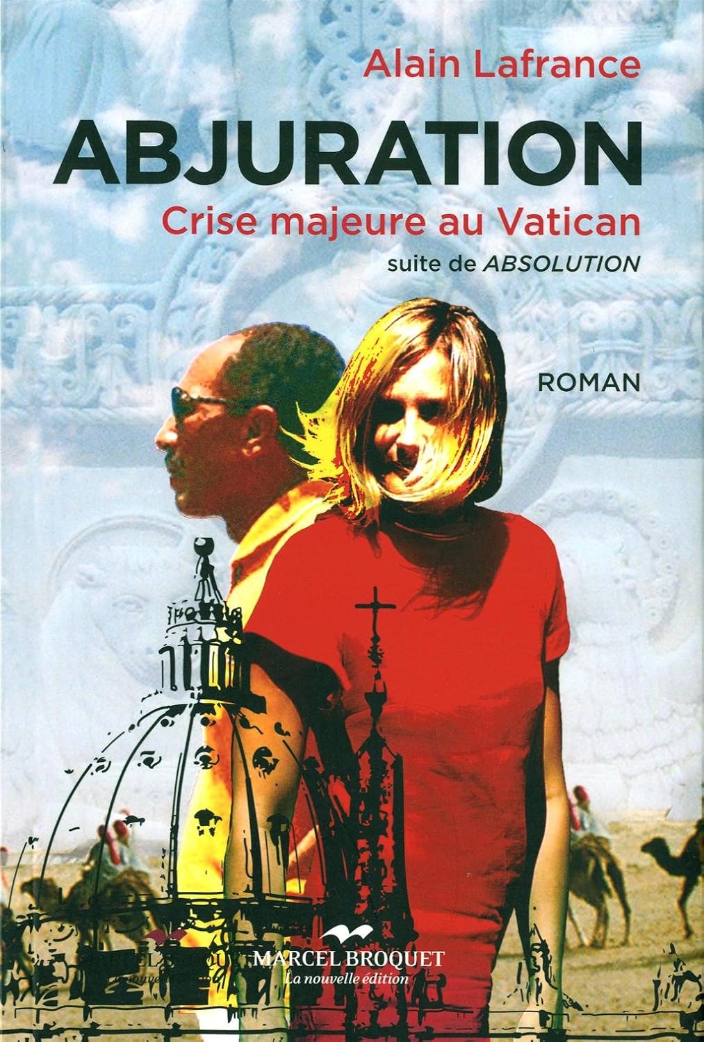 Livre Abjuration : Crise majeure au Vatican - Alain Lafrance (Livre d'occasion) - ISBN 2923715446