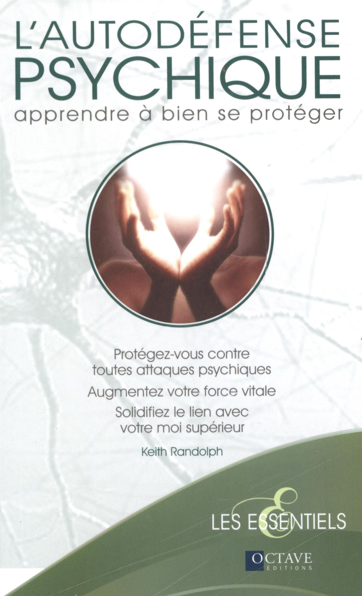 L'autodéfense psychique : Apprendre à bien se protéger - Randolph Keith