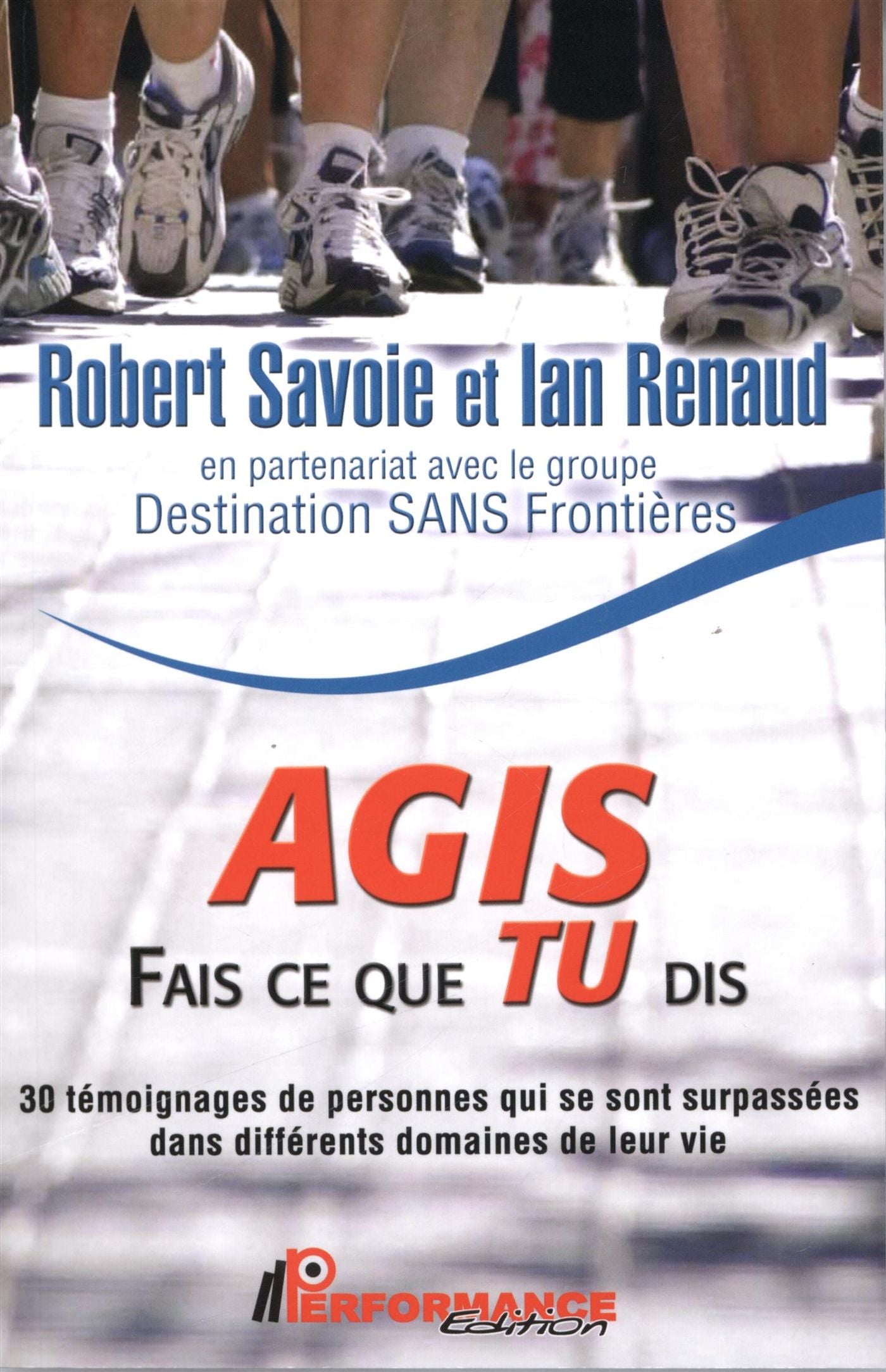 Livre Agis : Fais ce que tu dis - Robert Savoie (Livre neuf) - ISBN 2923746732