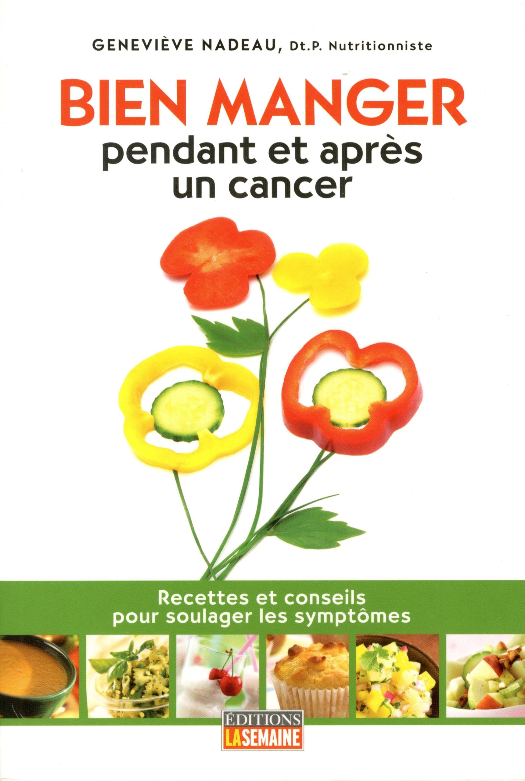 Livre Bien manger pendant et après un cancer - Geneviève Nadeau (Livre d'occasion) - ISBN 2923771508