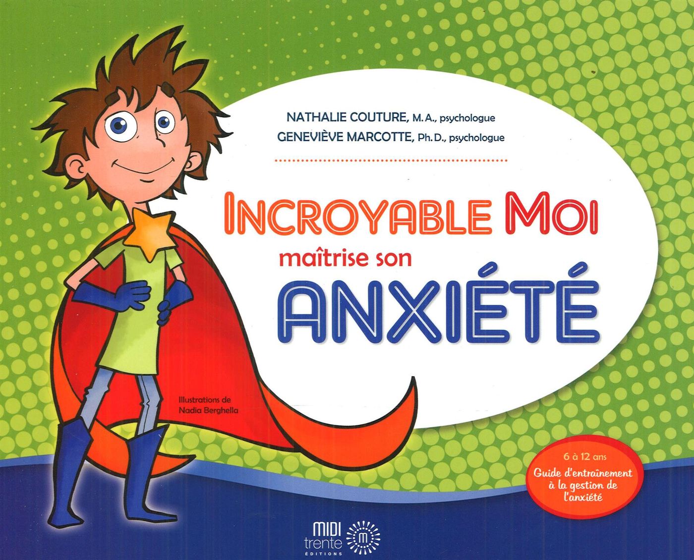 Livre Incroyable Moi maîtrise son anxiété - Nathalie Couture (Livre neuf) - ISBN 2923827163
