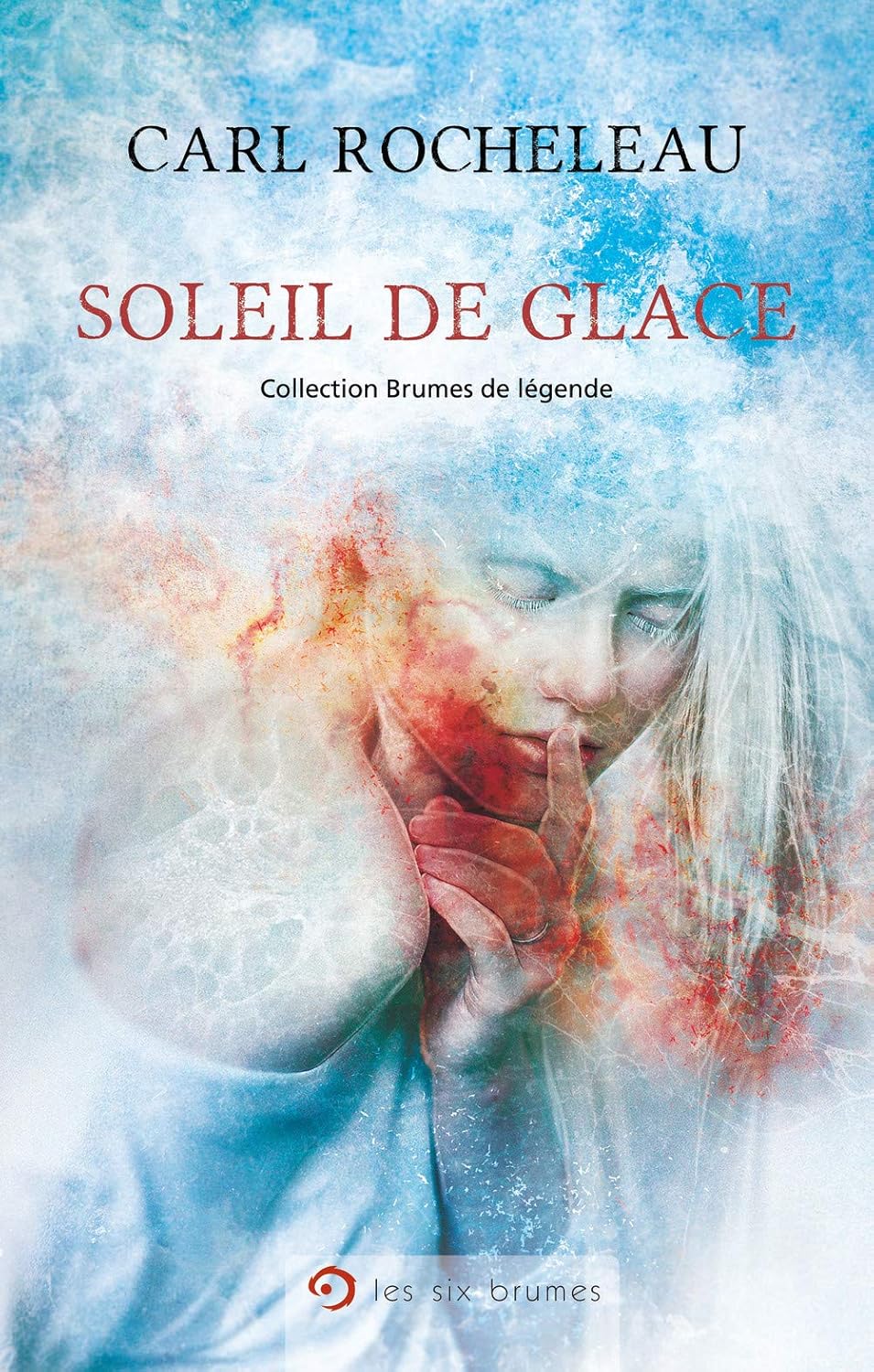 Livre Soleil de glace - Carl Rocheleau (Livre neuf) - ISBN 292386462X