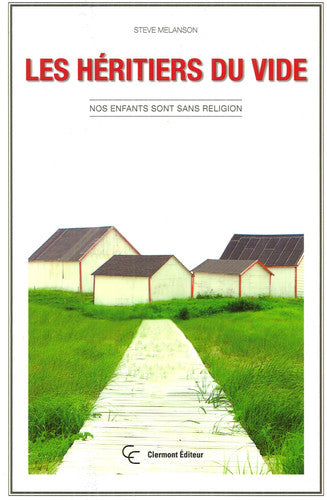 Livre Les héritiers du vide nos enfants sont sans religion (Steve Melanson) (Livre d'occasion) -...