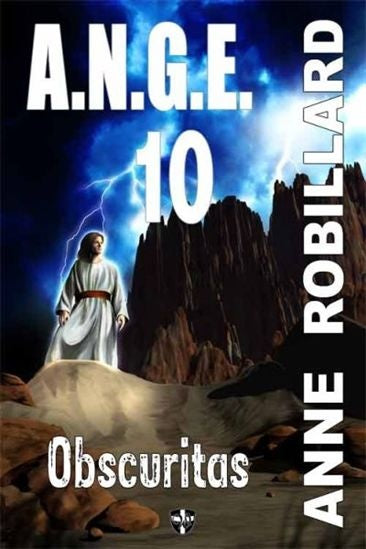 A.N.G.E. # 10 : Obscuritas - Anne Robillard