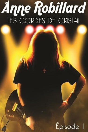 Les cordes de cristal # 1 - Anne Robillard